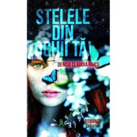 Stelele din ochii tai - Denisa Claudia Raicu