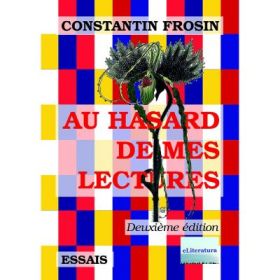 Au hasard de mes lectures. Deuxieme edition, revue et augmentee - Constantin Frosin