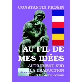 Au fil de mes idees. Deuxieme edition, revue et augmentee - Constantin Frosin