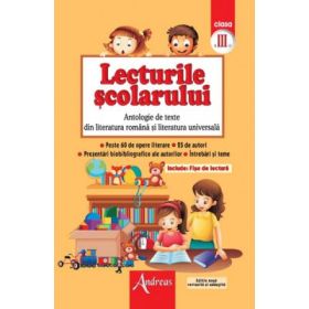Lecturile scolarului clasa a 3-a. Antologie de texte din literatura romana si cea universala