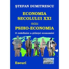 Economia secolului XXI sau Psiho-Economia - Stefan Dumitrescu