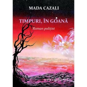 Timpuri, in goana - Mada Cazali
