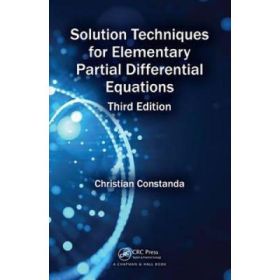 Solution Techniques for Elementary Partial Differential Equa - Christian Constanda
