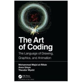 Art of Coding - Mohammad Majid al-Rifaie, Anna Ursyn, Theodor Wyeld