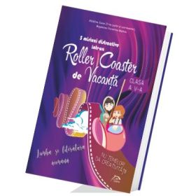 5 misiuni distractive intr-un Roller Coaster de Vacanta - Limba si literatura romana - Clasa a V-a - caiet de vacanta