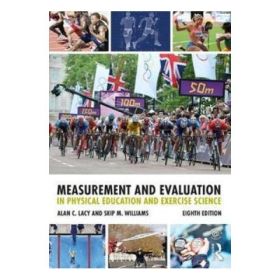 Measurement and Evaluation in Physical Education and Exercis - Alan C. Lacy, Skip M. Williams