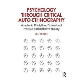 Psychology through Critical Auto-Ethnography - Ian Parker