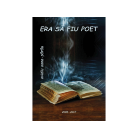 Era sa fiu poet - Ovidiu Oana-Parau