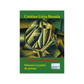 Fel de invataturi. Patruzeci si patru de poeme - Cristian Liviu Burada