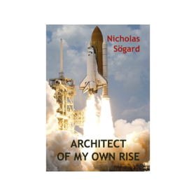 Architect of My Own Rise - Nicolas Sogard