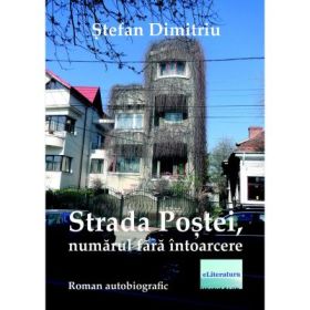 Strada Postei, numarul fara intoarcere - Stefan Dimitriu