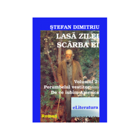 Lasa zilei scarba ei, volumul 2 - Stefan Dimitriu