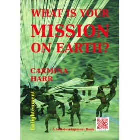 What Is Your Mission on Earth? - Carmina Harr