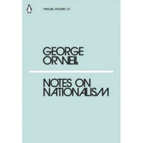 Notes on Nationalism - George Orwell