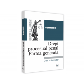 Drept procesual penal. Partea generala - Bogdan Buneci