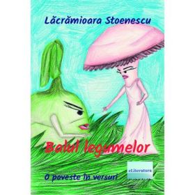 Balul legumelor - Lacramioara Stoenescu