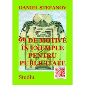 99 de motive in exemple pentru publicitate - Daniel Stefanov