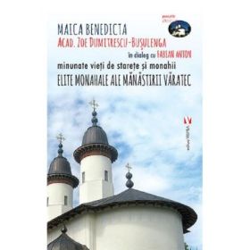 Elite monahale ale Manastirii Varatec - Zoe Dumitrescu-Busulenga, Fabian Anton