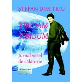 Tibidam Tibidum. Jurnal vesel de calatorie - Stefan Dimitriu