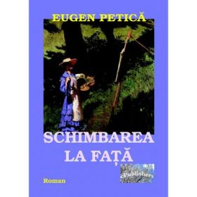 Schimbarea la fata - Eugen Petica
