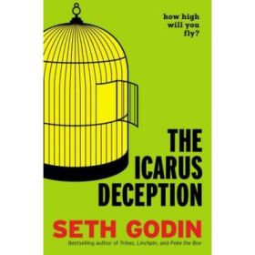 The Icarus Deception - Seth Godin