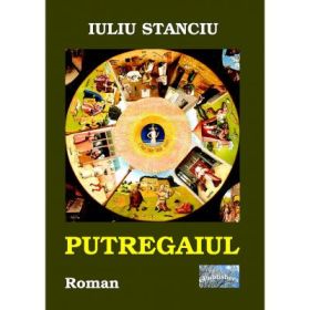 Putregaiul - Iuliu Stanciu