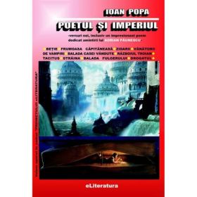 Poetul si imperiul - Ioan Popa