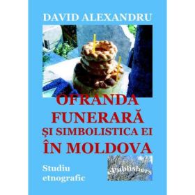 Ofranda funerara si simbolistica ei in Moldova - David Alexandru