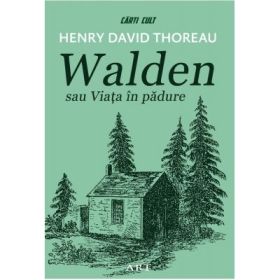 Walden sau viata in padure - Henry David Thoreau