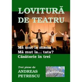 Lovitura de teatru - Andreas Petrescu