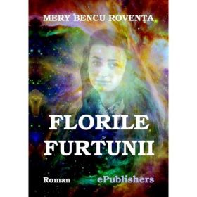 Florile furtunii - Mery Bencu Roventa