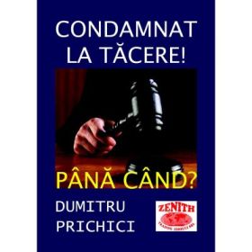 Condamnat la tacere - Dumitru Prichici