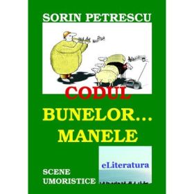Codul bunelor… manele - Sorin Petrescu