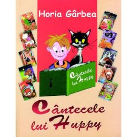 Cantecele lui Huppy - Horia Garbea