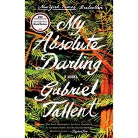 My Absolute Darling - Gabriel Tallent