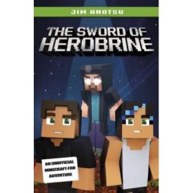 The Sword of Herobrine - Jim Anotsu
