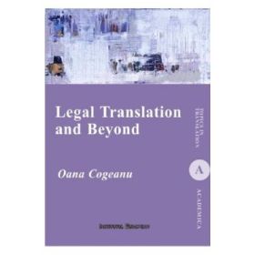 Legal Translation and Beyond - Oana Cogeanu