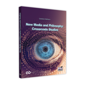 New media and philosophy: Crossroads studies - Camelia Gradinaru