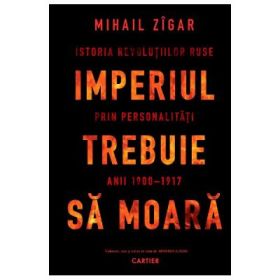 Imperiul trebuie sa moara - Mihail Zigar