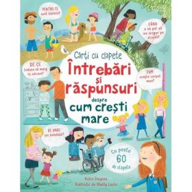 Intrebari si raspunsuri despre cum cresti mare - Usborne Books