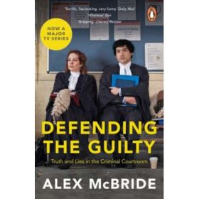 Defending the Guilty - Alex McBride