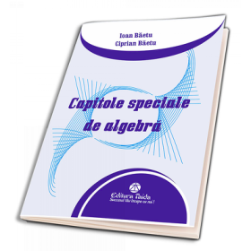 Capitole speciale de algebra - Ciprian Baetu