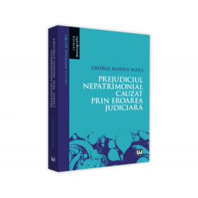 Prejudiciul nepatrimonial cauzat prin eroarea judiciara - George Mara