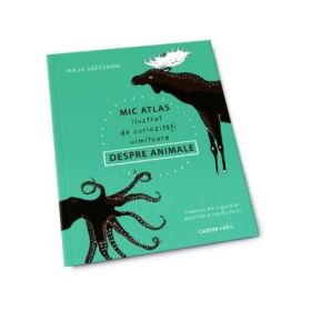 Mic atlas ilustrat de curiozitati uimitoare despre animale - Maja Safstrom