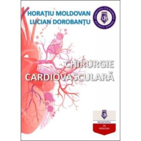 Chirurgie cardiovasculara - Horatiu Moldovan