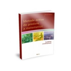 Metode active de predare a matematicii in gradinita si scoala primara - Cerasela Campanu