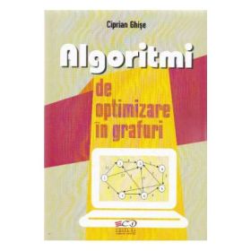 Algoritmi de optimizare in grafuri - Ciprian Ghise