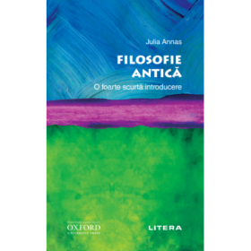 Filosofie antica. O foarte scurta introducere - Julia Annas