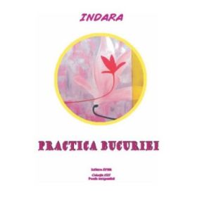 Practica bucuriei - Indara