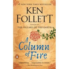 A Column of Fire - Ken Follett
